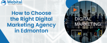 How to Choose the Right Digital Marketing Agency in Edmonton