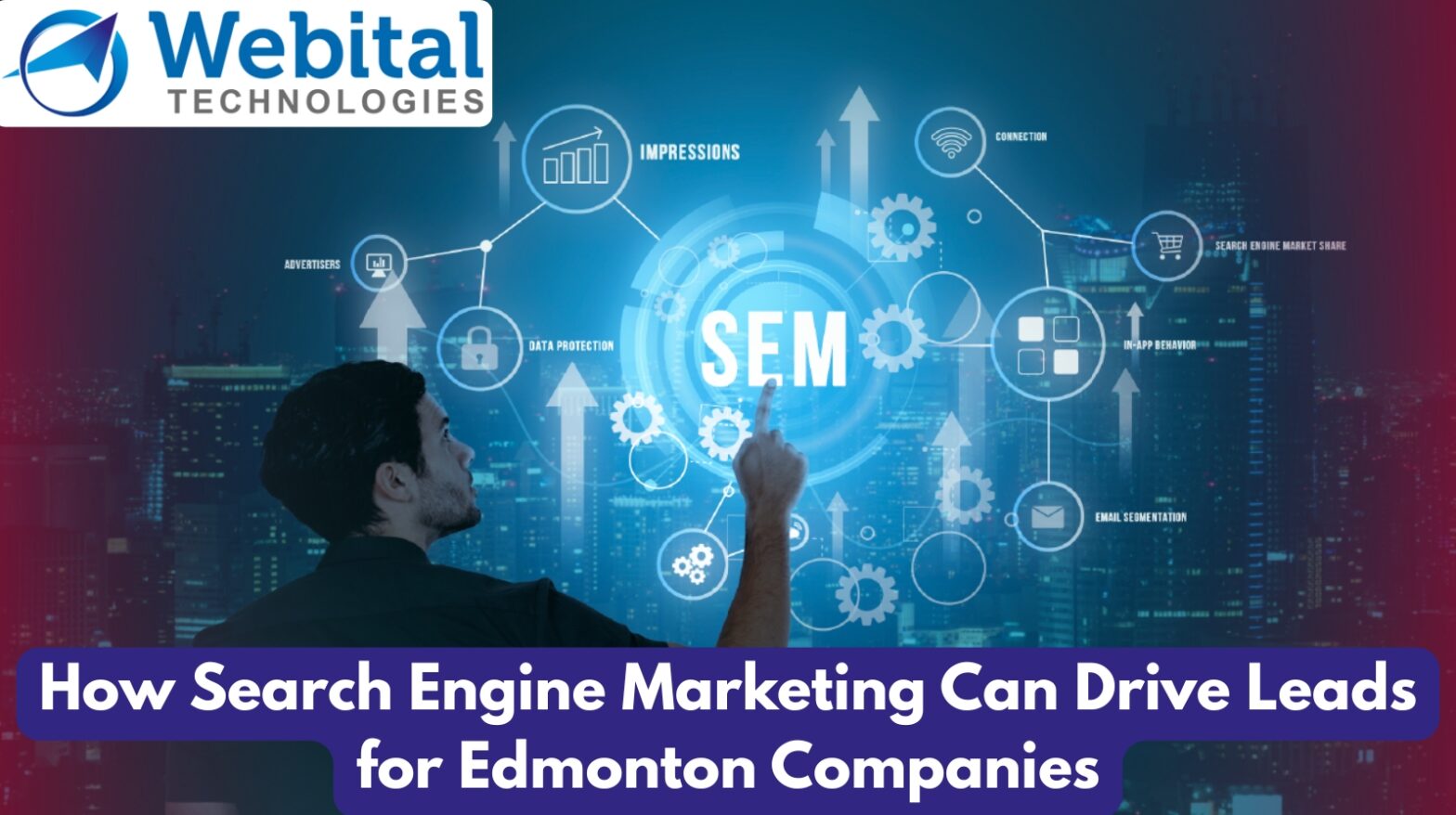 Search Engine Marketing Edmonton – Webital Technologies
