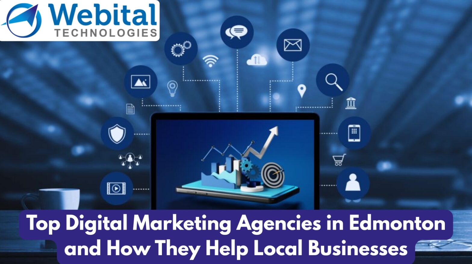 Digital Marketing Agency Edmonton Social Media Marketing Edmonton – Webital Technologies